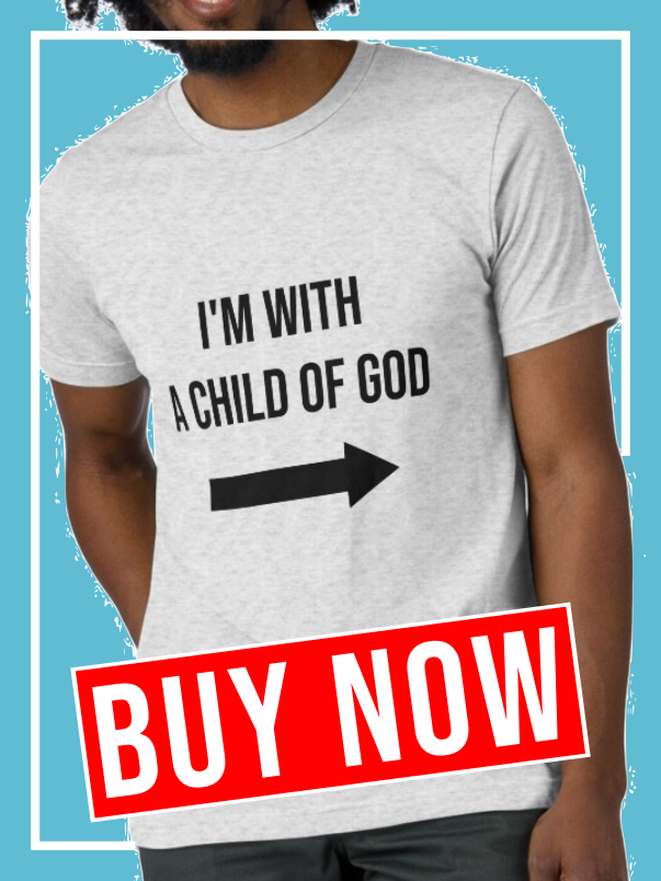 Shirt Advertisement of I'm with Child of God